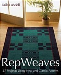 Rep Weaves: 27 Projects Using New and Classic Patterns (Hardcover)