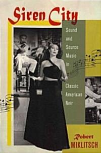 Siren City: Sound and Source Music in Classic American Noir (Paperback)
