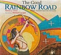 The Good Rainbow Road: A Native American Tale in Keres and English (Paperback)