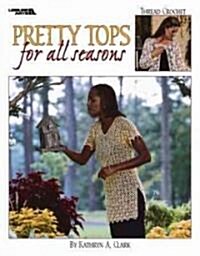 Pretty Tops for All Seasons (Paperback)