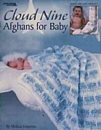 Cloud Nine Afghans for Baby (Leisure Arts #3457) (Hardcover)