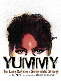 Yummy: The Last Days of a Southside Shorty (Paperback)