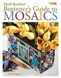 Beginners Guide to Mosaics (Paperback)