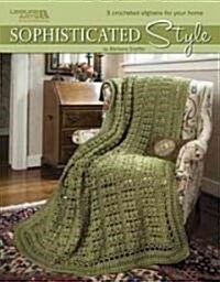 Sophisticated Style (Leisure Arts #3862) (Hardcover)