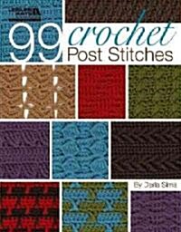 99 Crochet Post Stitches (Leisure Arts #4788) (Hardcover)