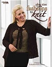 Plus Size Fashions to Knit (Paperback)
