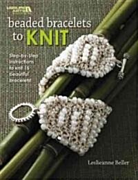 Beaded Bracelets to Knit (Paperback)