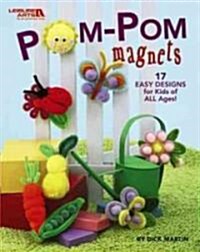 POM-POM Magnets: 17 Easy Designs for Kids of All Ages! (Paperback)