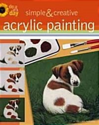 Simple & Creative Acrylic Paintings (Paperback)