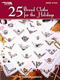 25 Bread Cloths for the Holidays (Paperback)