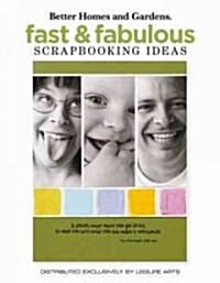 Better Homes and Gardens Fast & Fabulous Scrapbooking Ideas (Paperback)