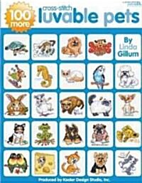 100 More Luvable Cross Stitch Pets (Leisure Arts #4413) (Paperback)