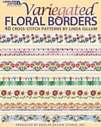 Variegated Floral Borders (Leisure Arts #4617) (Hardcover)