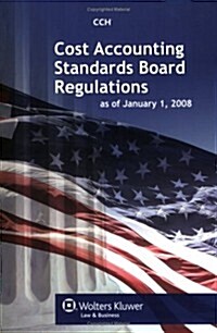 Cost Accounting Standards Board Regulations As of January 1, 2008 (Paperback)
