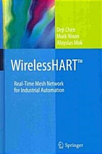Wirelesshart(tm): Real-Time Mesh Network for Industrial Automation (Hardcover, 2010)