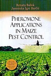 Pheromone Applications in Maize Pest Control (Paperback)