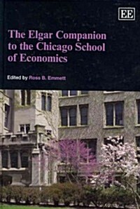 The Elgar Companion to the Chicago School of Economics (Hardcover)