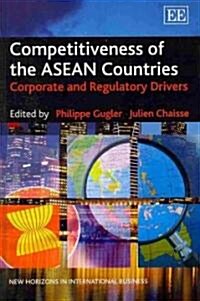 Competitiveness of the ASEAN Countries : Corporate and Regulatory Drivers (Hardcover)