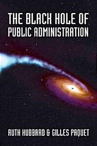 The Black Hole of Public Administration (Paperback)