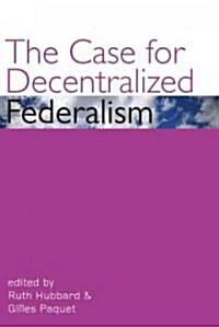 The Case for Decentralized Federalism (Paperback)