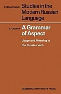 A Grammar of Aspect : Usage and Meaning in the Russian Verb (Paperback)