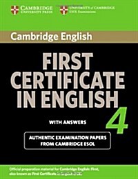 Cambridge First Certificate in English 4 with Answers: Official Examination Papers from University of Cambridge ESOL Examinations                      (Paperback)