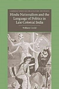 Hindu Nationalism and the Language of Politics in Late Colonial India (Paperback)