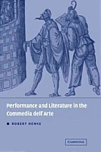 Performance and Literature in the Commedia Dellarte (Paperback, Reissue)