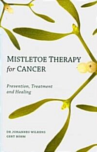 Mistletoe Therapy for Cancer (Paperback)