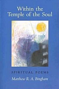 Within the Temple of the Soul: Spiritual Poems (Paperback)