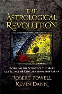 The Astrological Revolution: Unveiling the Science of the Stars as a Science of Reincarnation and Karma (Paperback)