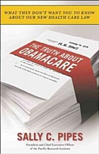 The Truth about Obamacare (Paperback)