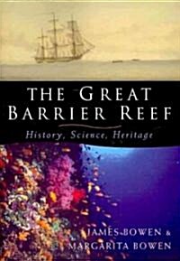The Great Barrier Reef : History, Science, Heritage (Paperback)