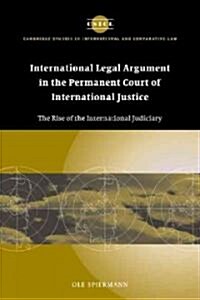 International Legal Argument in the Permanent Court of International Justice : The Rise of the International Judiciary (Paperback)