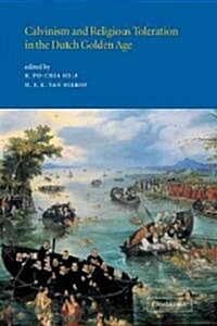 Calvinism and Religious Toleration in the Dutch Golden Age (Paperback)