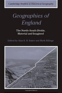 Geographies of England : The North-South Divide, Material and Imagined (Paperback)