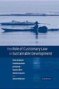 The Role of Customary Law in Sustainable Development (Paperback, Reissue)