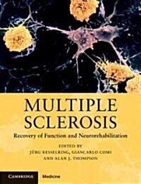 Multiple Sclerosis : Recovery of Function and Neurorehabilitation (Hardcover)