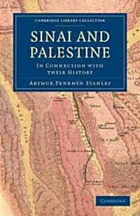 Sinai and Palestine : In Connection with their History (Paperback)