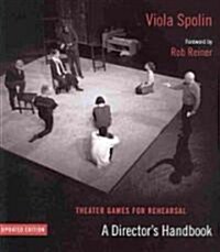 Theater Games for Rehearsal: A Directors Handbook (Paperback, Updated)