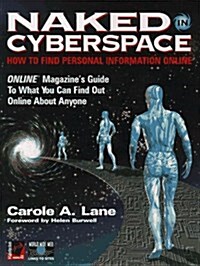 Naked in Cyberspace: How to Find Personal Information Online (Paperback, Ex-Library)