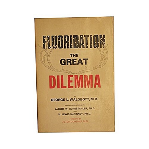 Fluoridation: The Great Dilemma (Paperback, 1st)