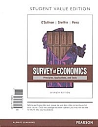 Survey of Economics: Principles, Applications, and Tools, Student Value Edition Plus Mylab Economics with Pearson Etext -- Access Card Pack (Hardcover, 7)