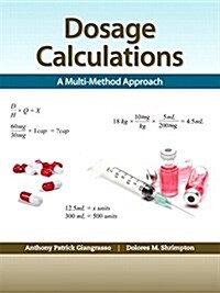 Dosage Calculation: A Multi-Method Approach Plus Mylab Nursing with Pearson Etext -- Access Card Package (Hardcover)