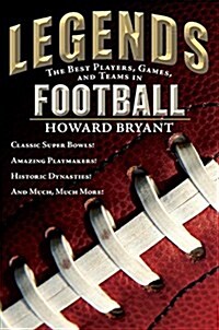 Legends: The Best Players, Games, and Teams in Football (Paperback)