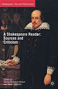 A Shakespeare Reader: Sources and Criticism (Paperback)