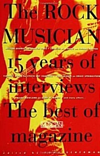 The Rock Musician: 15 Years of the Interviews - The Best of Musician Magazine (Paperback)