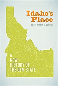 Idahos Place: A New History of the Gem State (Paperback)