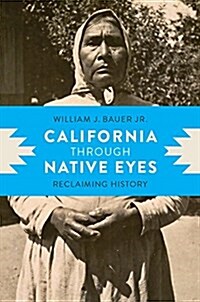 California Through Native Eyes: Reclaiming History (Paperback)