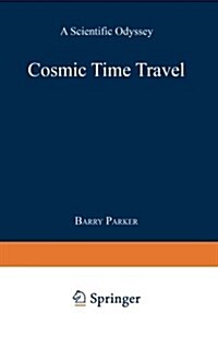 Cosmic Time Travel: A Scientific Odyssey (Paperback, Softcover Repri)